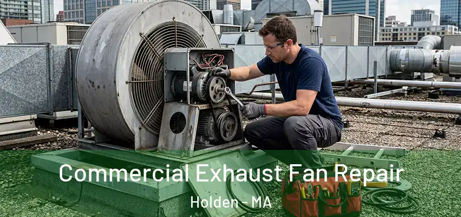  Commercial Exhaust Fan Repair Holden - MA