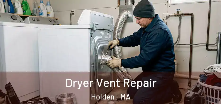 Dryer Vent Repair Holden - MA
