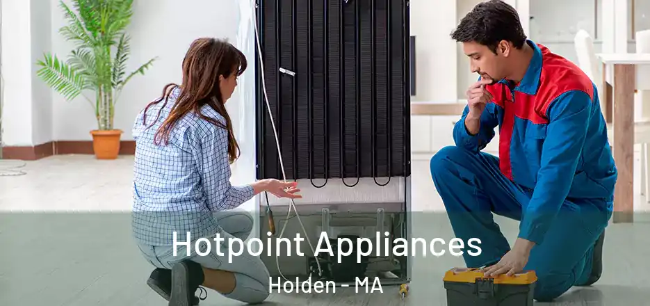  Hotpoint Appliances Holden - MA