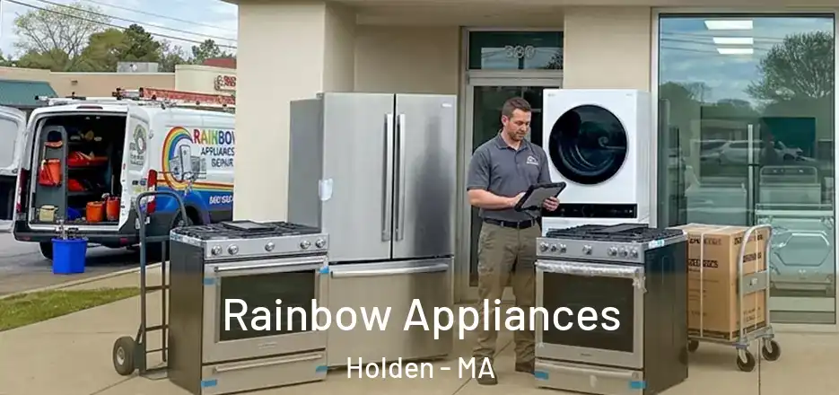  Rainbow Appliances Holden - MA