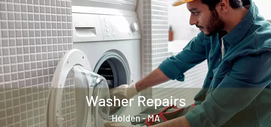  Washer Repairs Holden - MA