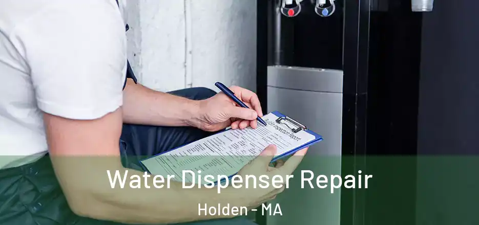 Water Dispenser Repair Holden - MA