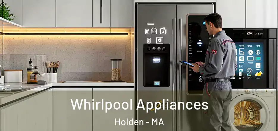  Whirlpool Appliances Holden - MA